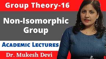Non-Isomorphic Group (Upto-Isomorphism) | Group Theory-16 | Mathematics | Abstract Algebra |