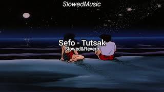 Sefo - Tutsak (Slowed+Reverb)