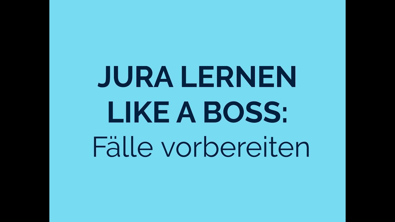JURA LERNEN LIKE A BOSS: Fälle vorbereiten - endlich jura.