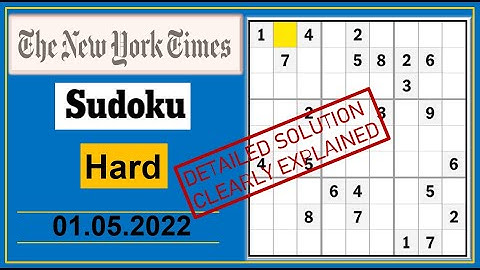New York Times Hard Sudoku May 01, 2022 -  Step By Step Solution