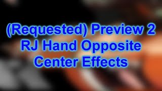 Preview 2 Rj Hand Opposite Center Effects