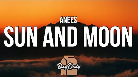 anees - sun and moon (Lyrics) "a lot of pretty faces could waste my time, but you’re my dream girl"