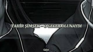 Tahir Şimşek - O Gece Dolunaydı Resimi