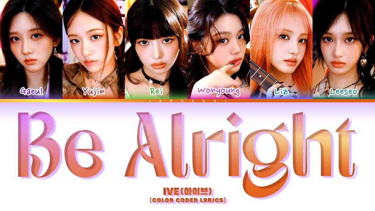 IVE (아이브) 'Be Alright'