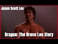 Jason Scott Lee - Dragon The Bruce Lee Story