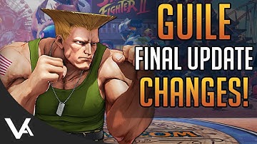 SFV - GUILE CHANGES EXPLAINED! Final Patch Notes (Definitive Update)