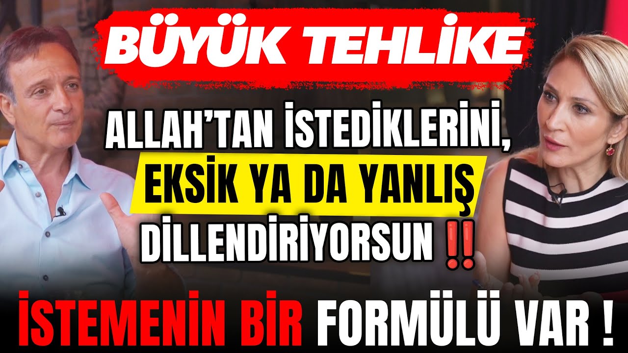 BÜYÜK TEHLİKE! Allah’tan İstediklerini, Eksik ya da Yanlış Dillendiriyorsun! İstemenin Formülü Var!