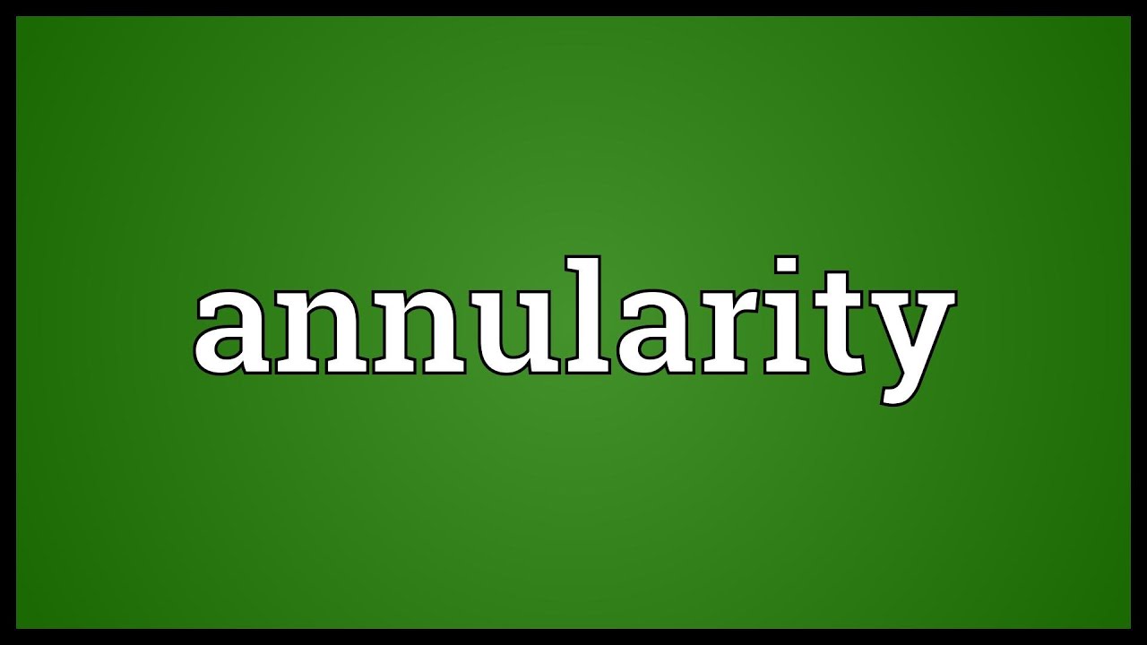 Annularity Meaning