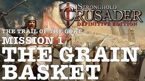 Stronghold Crusader Definitive Edition (PC) | The Trail of the Goat: Mission 1 - The Grain Basket