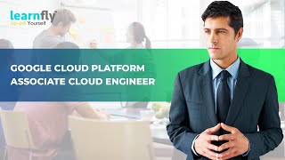 Google Cloud Platform Associate Cloud Engineer Bootcamp-Joseph Holbrook|Learnfly