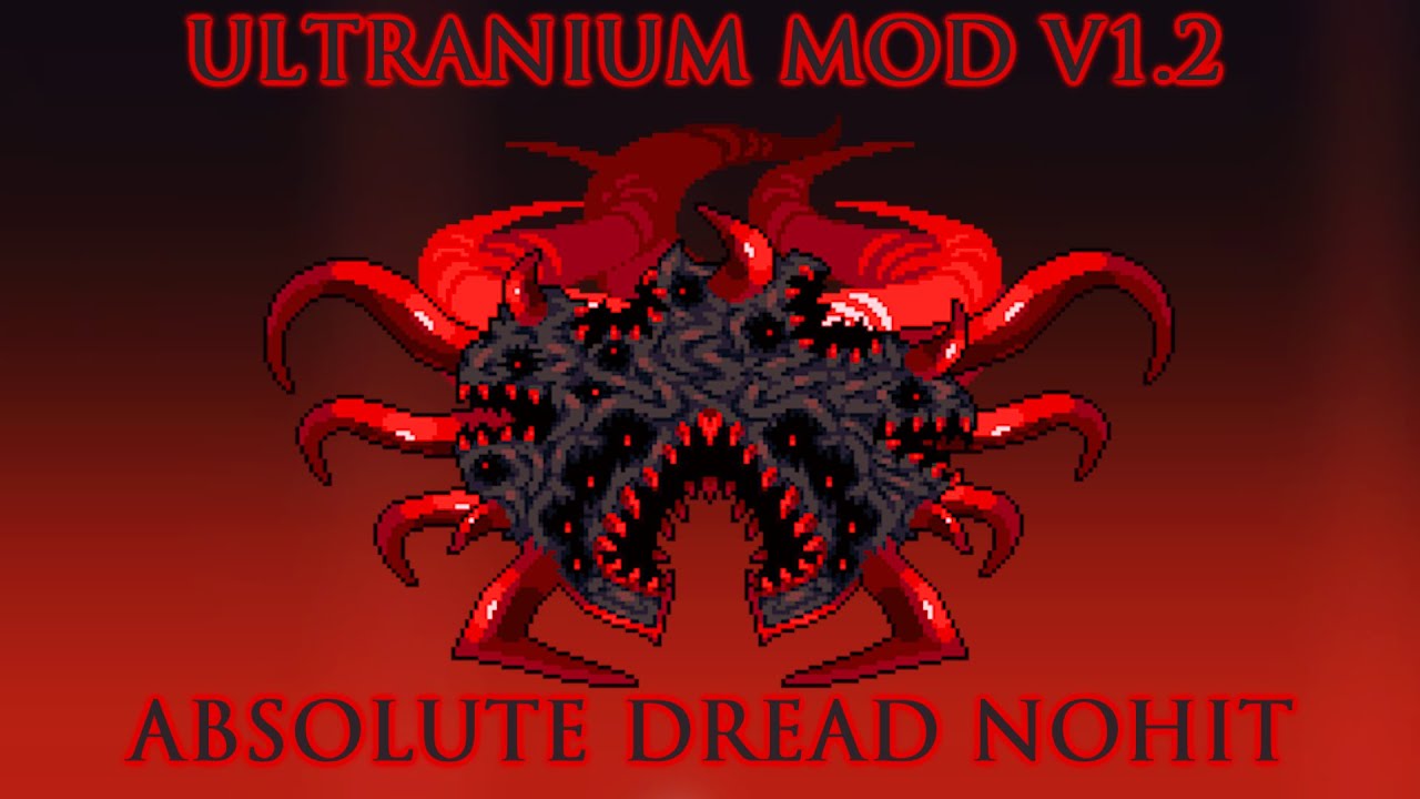 Абсолют 2 слушать. Ultranium террария. Absolute Dread Terraria. Ultranium Mod Terraria. Terraria Mod Dread.