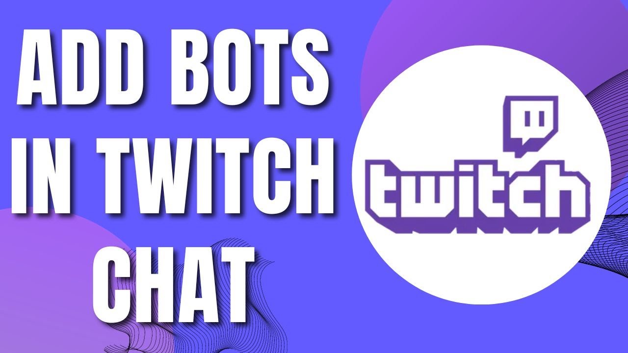 How to Add Bots In Your Twitch Chat (Easy & Quick 2023) - YouTube