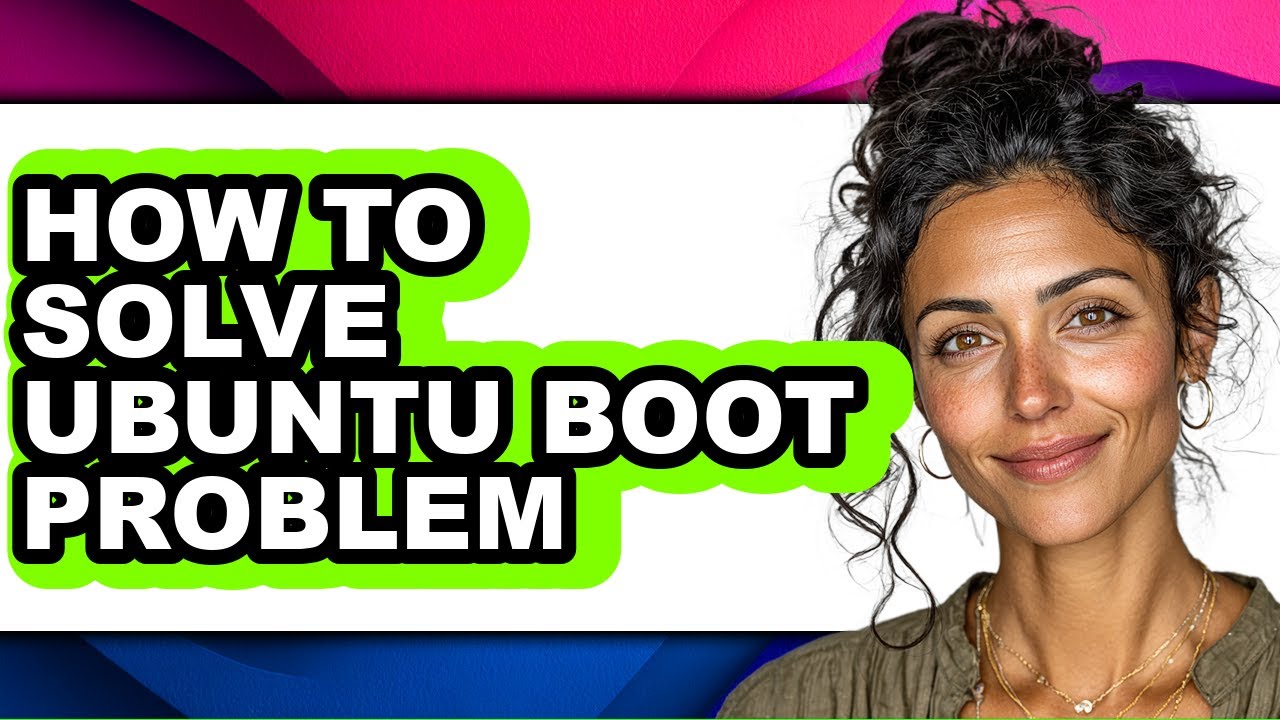 How to Solve Ubuntu Boot Problem (full Guide) - YouTube