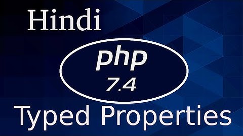Php 7.4 Tutorial in Hindi #2 Typed Properties