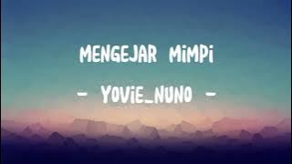 Yovie And Nuno - Mengejar Mimpi [ Lyrics ]