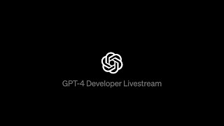 GPT-4 Developer Livestream