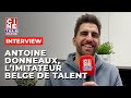 Antoine donneaux le nouvel imitateur de talent 