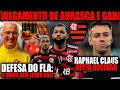 JULGAMENTO DE ARRASCA E GABI NA TERÇA | DEFESA DO FLA: 4 JOGOS SEM LEVAR GOL | CLAUS APITA DECISÃO