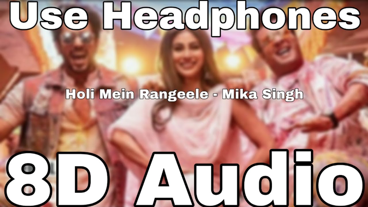 Download Holi Mein Rangeele(8D Song🎧) 8D Audio🎧 | Mouni R, Varun S, Mika Singh 8D Songs🎧 | Holi New Songs