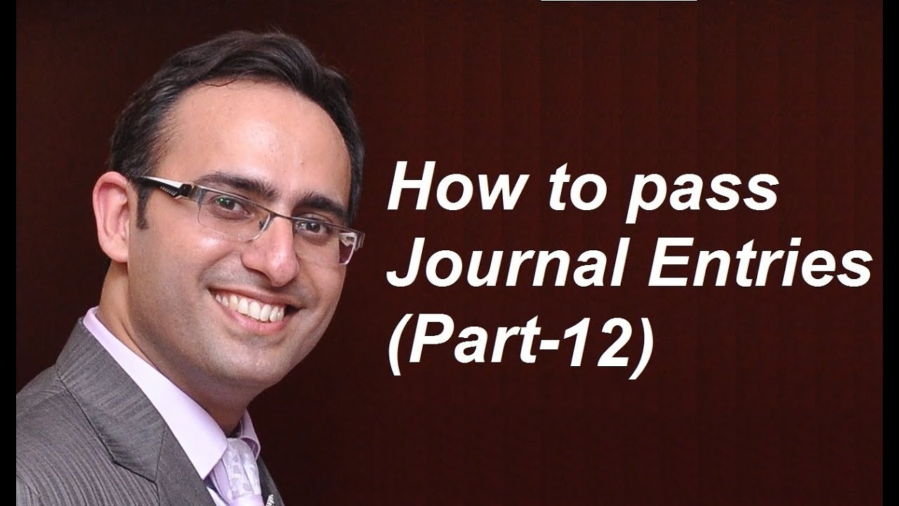 How To Make Journal Entries Video 12 Journal Entries Related To how-to-make-journal-entries-video-12-journal-entries-related-to