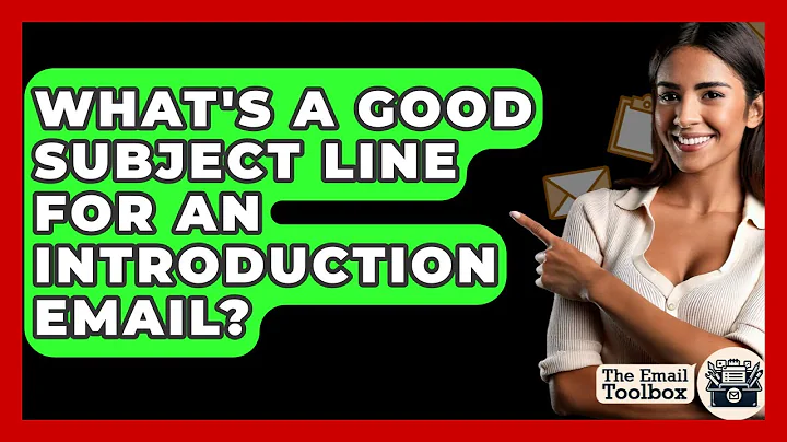 What's A Good Subject Line For An Introduction Email? - TheEmailToolbox.com