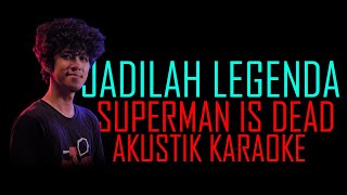Download Lagu JADILAH LEGENDA - SUPERMAN IS DEAD AKUSTIK KARAOKE MP3 Download Lagu JADILAH LEGENDA - SUPERMAN IS DEAD AKUSTIK KARAOKE MP3