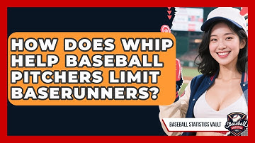 How Does WHIP Help Baseball Pitchers Limit Baserunners? - Baseball Statistics Vault