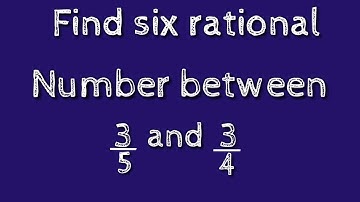 How to find six rational numbers between 3/5 and 3/4.shsirclasses.