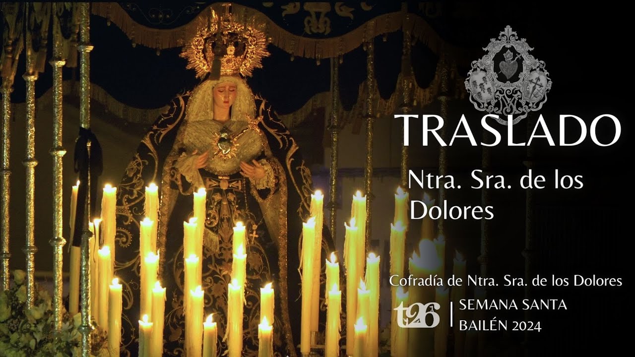 [4K] TRASLADO de Ntra. Sra. de los DOLORES | SÁBADO DE PASCUA Bailén 2024 | t26