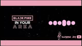BLACKPINK In Your Area | BGM Ringtones | SunRiseJOY
