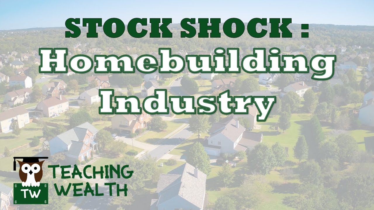 Stock Shock: Homebuilder Industry / Stocks
