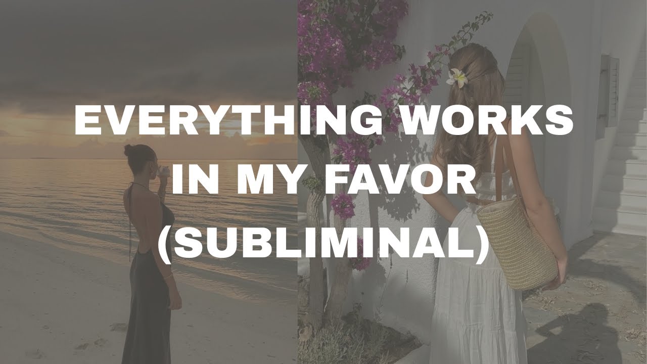 Everything works in my favour subliminal ✨ Extremely powerful