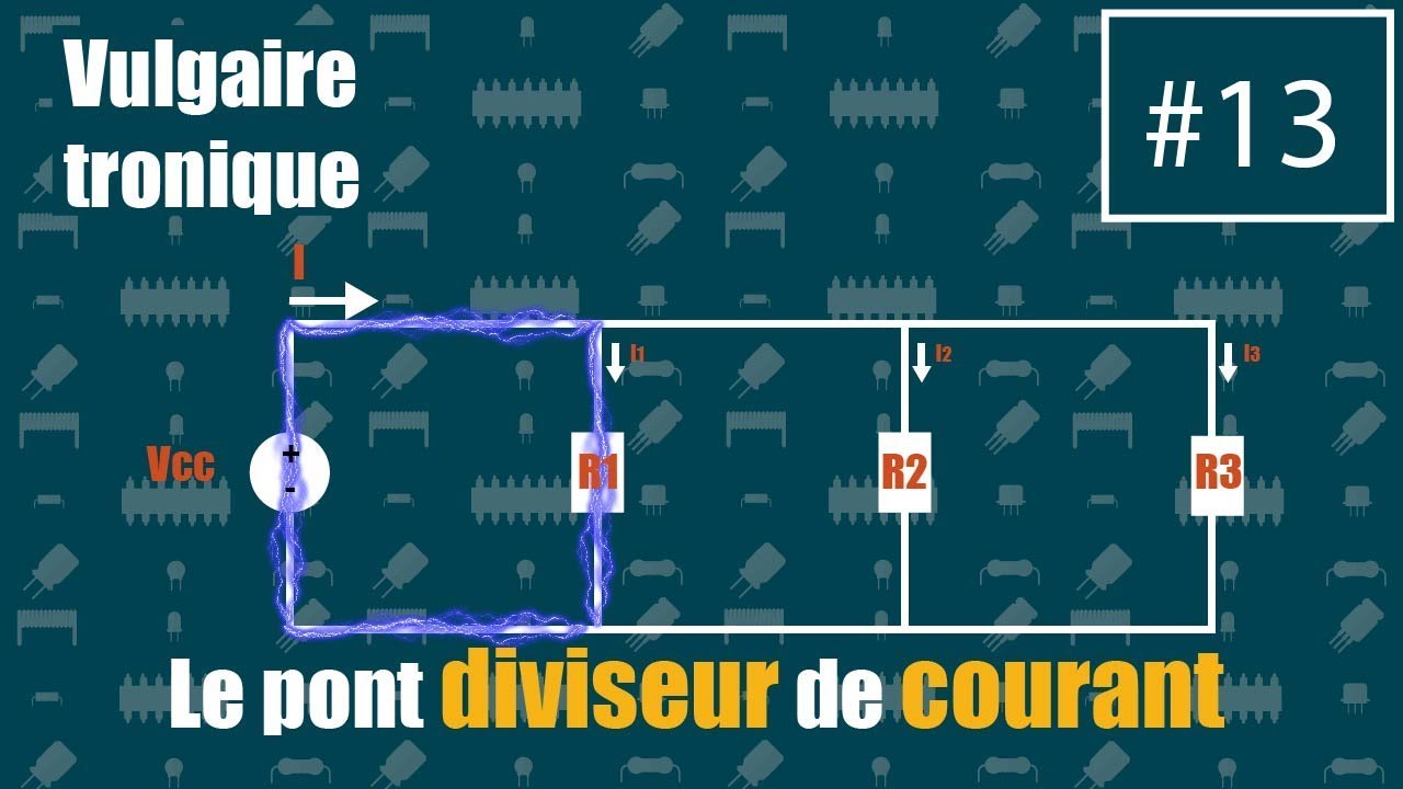 VT13 Le pont diviseur de courant YouTube