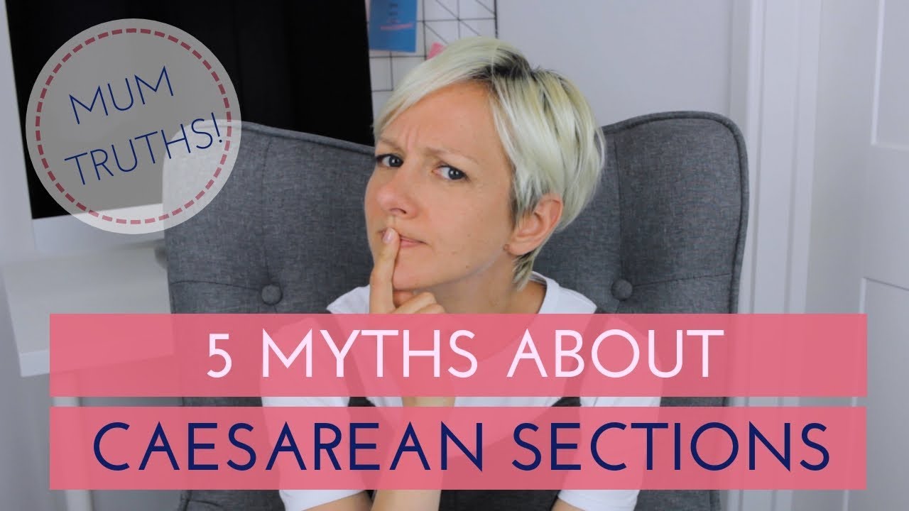 THE TRUTH ABOUT CAESAREANS! | 5 MYTHS ABOUT C SECTIONS