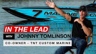 In The Lead with Johnny Tomlinson of TNT Custom Marine