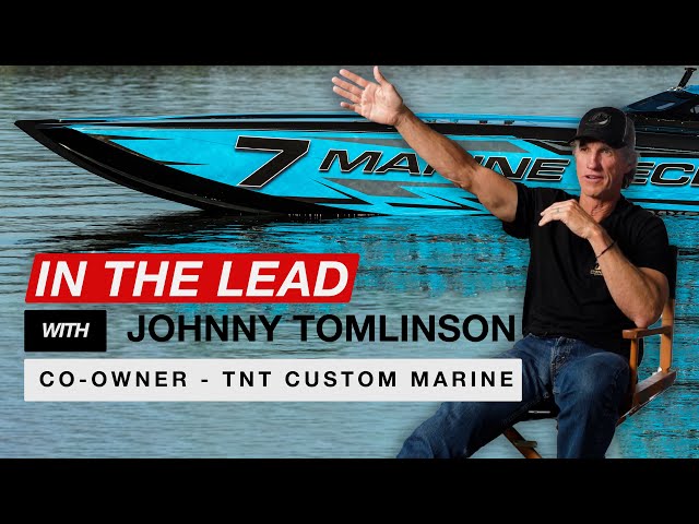 In The Lead with Johnny Tomlinson of TNT Custom Marine