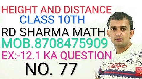 HEIGHT AND DISTANCE EX.12.1 CLASS 10 RD SHARMA QUESTION 77 BY BITTU MATH JULANA