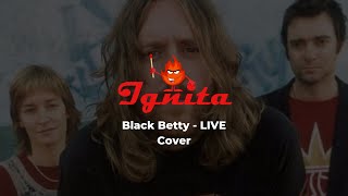 Spiderbait - Black Betty LIVE | Ignita Cover