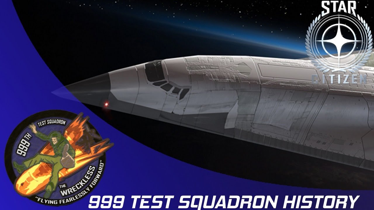 Star Citizen: 999th Test Squadron History - YouTube