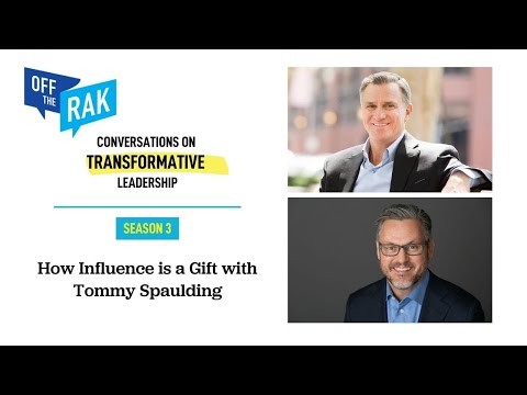 How Influence is a Gift with Tommy Spaulding