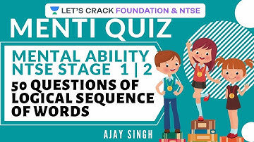 Menti Quiz | 50 Questions on Logical Sequence | Mental ability NTSE Stage 1 & 2  2020 | Ajay singh