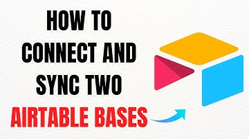 How to Connect and Sync Two Airtable Bases – Full Guide