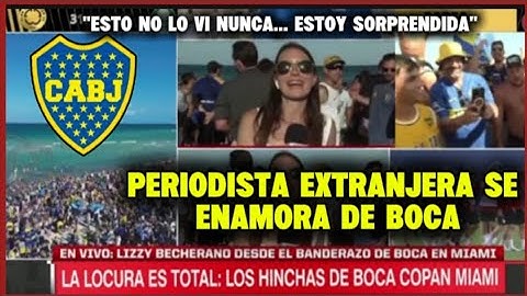 🔥Periodista Extranjera se enamora de Boca!! "Nunca ví algo así, es como cuando debutó Messi"
