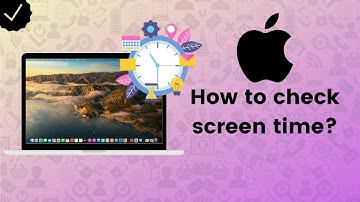 How to check screen time on MacBook? - MacBook Tips