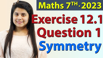 Q 1, Ex 12.1 - Symmetry - Chapter 12 - Maths Class 7th - NCERT, New Syllabus 2023 CBSE