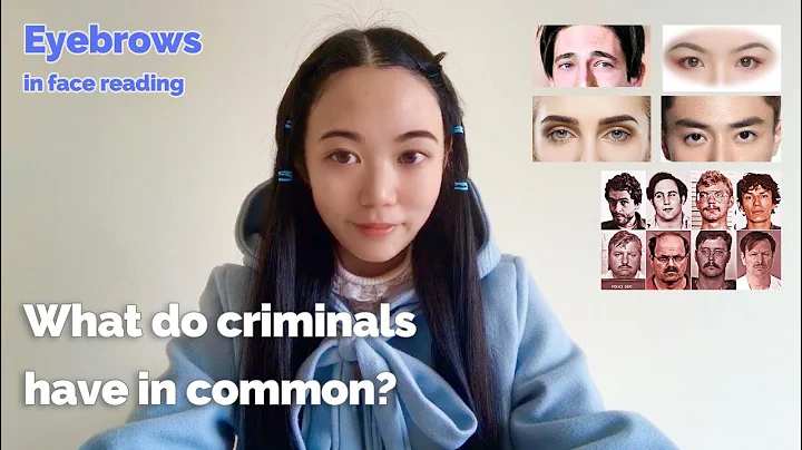 Face reading e07 - Eyebrows - What do criminals have in common? - DayDayNews