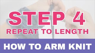 How to Arm Knit Step by Step: Part 4 - Repeat to Length