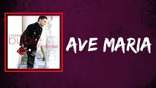 Michael Buble - Ave Maria (Lyrics)