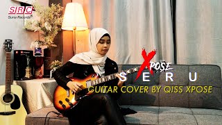 XPOSE - Seru (Guitar Cover) by Qiss Xpose