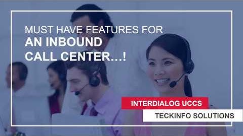 Features for an inbound call center